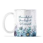 Thankful, Grateful, Blessed | 11oz Ceramic Mug
